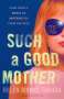 Helen Monks Takhar: Such a Good Mother, Buch