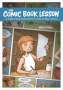 Mark Crilley: The Comic Book Lesson: A Graphic Novel That Shows You How to Make Comics, Buch