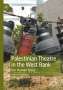 Gabriel Varghese: Palestinian Theatre in the West Bank, Buch