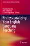 : Professionalizing Your English Language Teaching, Buch