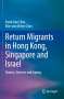 Wai-Wan Vivien Chan: Return Migrants in Hong Kong, Singapore and Israel, Buch