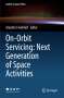 On-Orbit Servicing: Next Generation of Space Activities, Buch