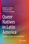 Fabiano S. Gontijo: Queer Natives in Latin America, Buch