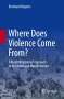 Bernhard Bogerts: Where Does Violence Come From?, Buch