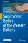 : Small Water Bodies of the Western Balkans, Buch