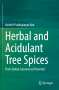 Kodoth Prabhakaran Nair: Herbal and Acidulant Tree Spices, Buch