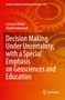 Vladik Kreinovich: Decision Making Under Uncertainty, with a Special Emphasis on Geosciences and Education, Buch