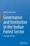 Jyotish Prakash Basu: Governance and Institution in the Indian Forest Sector, Buch