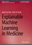 Rohit M. Thanki: Explainable Machine Learning in Medicine, Buch