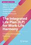 Titel: "The Integrated Life Plan (ILP) for Work-Life Harmony" Autoren: Rothwell, Zaballero, Mears. Pastellfarben, Springer-Logo., Buch