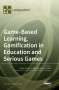 : Game-Based Learning, Gamification in Education and Serious Games, Buch