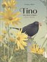 „Tino. Aus dem Leben einer Amsel.“ Eine Amsel sitzt auf einem Zaunpfahl, umgeben von gelben Blumen., Buch