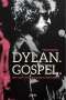 Clinton Heylin: Dylan. Gospel., Buch
