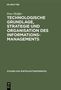 Peter Pfeiffer: Technologische Grundlage, Strategie und Organisation des Informationsmanagements, Buch