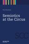 Paul Bouissac: Semiotics at the Circus, Buch