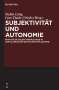 Subjektivität und Autonomie, Buch