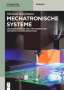 Michael Kaufmann: Mechatronische Systeme, Buch