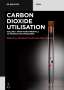 Carbon Dioxide Utilization, Fundamentals, Buch