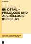 En détail ¿ Philologie und Archäologie im Diskurs, 2 Bücher