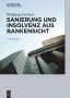 Wolfgang Portisch: Sanierung und Insolvenz aus Bankensicht, Buch