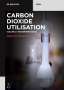 Carbon Dioxide Utilization, Transformations, Buch