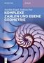 Oben steht: "Joachim Engel, Andreas Fest. Komplexe Zahlen und ebene Geometrie." Im Hintergrund eine Nautilus-Muschel., Buch