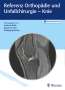 Referenz Orthopädie und Unfallchirurgie: Knie, 1 Buch und 1 Diverse