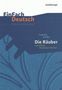 Friedrich von Schiller: Die Räuber und andere Räubergeschichten. EinFach Deutsch Unterrichtsmodelle, Buch