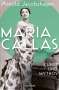Arnold Jacobshagen: Maria Callas. Kunst und Mythos | Die Biographie der bedeutendsten Opernsängerin des 20. Jahrhunderts, Buch