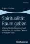 Brigitta Schröder: Spiritualität Raum geben, Buch