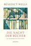 "Benedict Wells. Die Nacht der Bücher. Mit Zeichnungen von Carlo Stanga. Diogenes." Illustration: Bücherregale mit Silhouetten., Buch