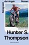 "Königreich der Angst. Roman. Hunter S. Thompson. Aus dem Leben des letzten amerikanischen Rebellen. Nagel und Kimche." Ein Mann fährt Motorrad., Buch
