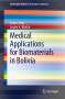 Sujata K. Bhatia: Medical Applications for Biomaterials in Bolivia, Buch