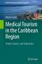 Valorie Crooks: Medical Tourism in the Caribbean Region, Buch