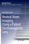 Jamie Ryan Gardner: Neutral Atom Imaging Using a Pulsed Electromagnetic Lens, Buch