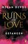 Megan Devos: Ruins of Love. Gefangen (Grace & Hayden 1), Buch