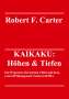 Robert F. Carter: KAIKAKU: Höhen & Tiefen, Buch
