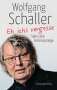 Wolfgang Schaller: Eh ichs vergesse, Buch