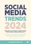 Daniel Elger de Castro Luís: Social Media Trends 2024 - Wohin geht es bei Instagram, X (Twitter), Threads, TikTok, Facebook, LinkedIn, BeReal! und Co?, Buch