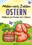Millie Meik: Malbuch Malen nach Zahlen Ostern Malbuch für kleine Mädchen und Jungen Ostergeschenk für Kinder 2-4 Jahren, Buch
