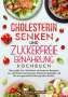 Carina Lehmann: Cholesterin Senken und Zuckerfreie Ernährung Kochbuch, Buch