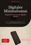 Bendis A. I. Saage - Deutschland: Digitaler Minimalismus: Elegante Einfachheit im digitalen Zeitalter, Buch