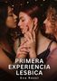 Text: "PRIMERA EXPERIENCIA LESBICA, Eva Rossi". Drei Frauen in naher Umarmung mit sanfter Lichtsituation., Buch