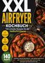 XXL Airfryer Kochbuch, 140 Rezepte. Ein Teller mit würzigen Hähnchenflügeln und Dip, daneben eine Heißluftfritteuse., Buch