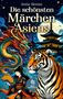 "Die schönsten Märchen Asiens", Anna Alonso. Illustration: Drache, Tiger, Frau mit Fächer, Pagode bei Vollmond., Buch