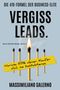 "Vergiss Leads." Vier Streichhölzer, das mittlere brennt. Text auf gelbem Band: "Warum 83% deiner Käufer dich nie kontaktieren.", Buch
