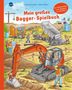 "Mein großes Bagger-Spielbuch" steht im Zentrum. Eine Baustelle mit Bagger und Arbeitern ist lebhaft dargestellt., Buch