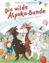 „Die wilde Alpaka-Bande. Feiern bis die Wolle qualmt!“ Drei Alpakas und ein Kind tanzen fröhlich auf einer Partywiese., Buch