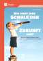 Werner Wiater: Wie sieht Ihre Schule der Zukunft aus?, 1 Buch und 1 Diverse