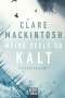Clare Mackintosh: Meine Seele so kalt, Buch
